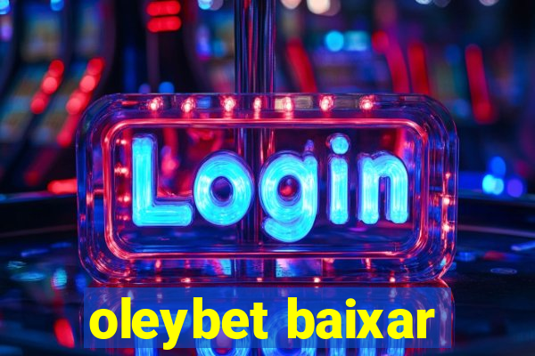 oleybet baixar